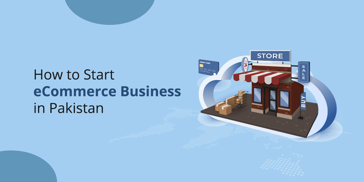 how to start an ecommerce business in pakistan