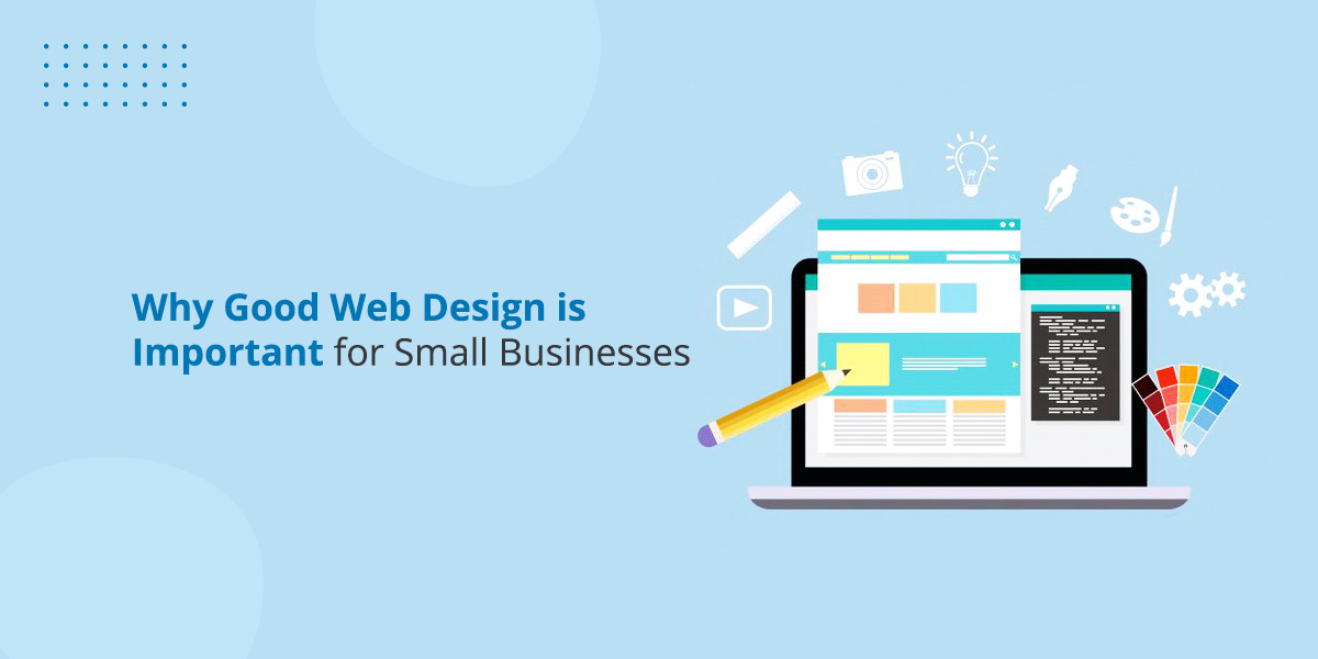 why good web design is important for small businesses