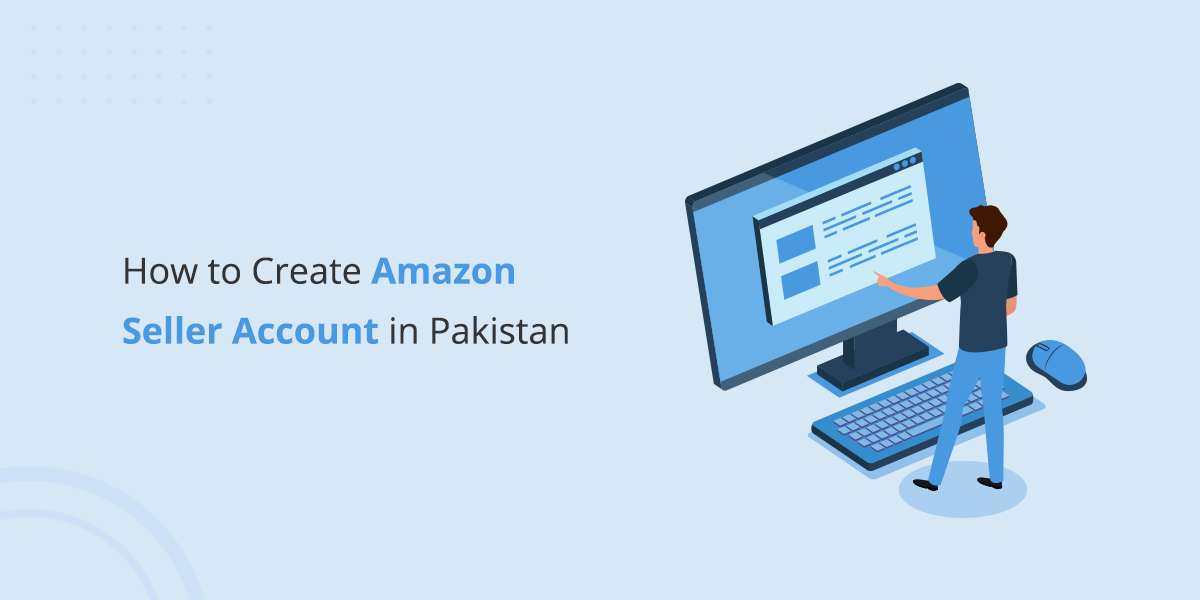 create amazon seller account in Pakistan