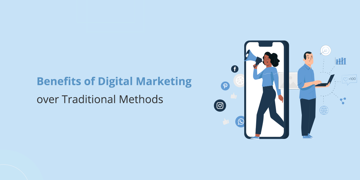 Benefits of Digital Marketing over Traditional Methods